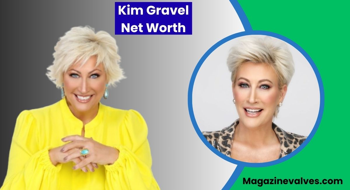 Kim Gravel Net Worth